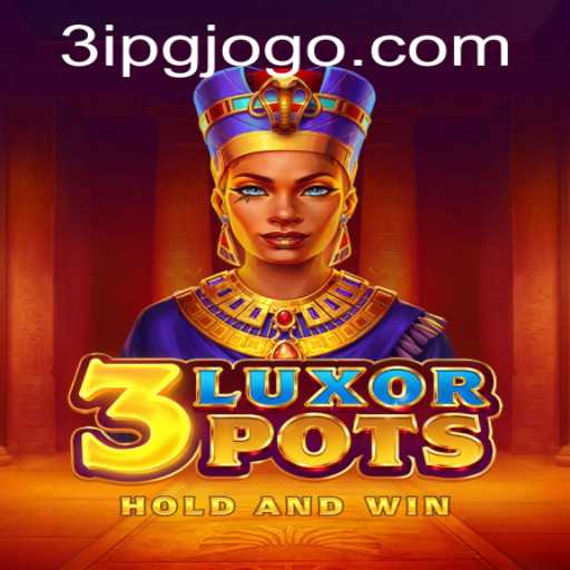 Unveiling the Excitement of 3LuxorPots: A New Gaming Sensation